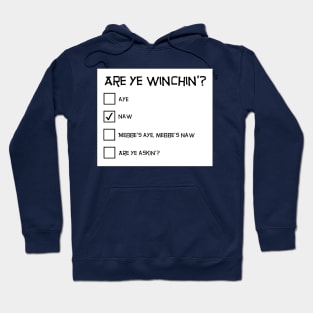 Are Ye Winchin'? Naw. Hoodie